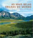 AS MAIS BELAS TRILHAS DO MUNDO(capa dura)