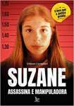 Suzane assassina e manipuladora - sebo online