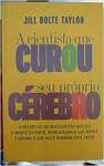 A cientista que curou seu prprio crebro - sebo online