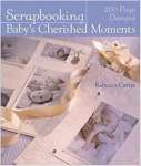 Scrapbooking Baby\'s Cherished Moments: 200 Page Designs - sebo online