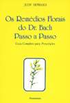 Os remdios florais do Dr. Bach - Passo a passo - sebo online