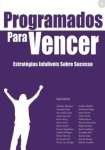 Programados Para Vencer - Estrategias Infaliveis Sobre Sucesso