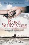 Born Survivors: The incredible true story of three pregnant mothers and their courage and determination to survive in the concentration camps - sebo online