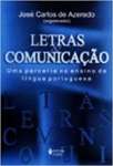 Letras E Comunicao. Uma Parceria No Ensino De Lingua Portuguesa - sebo online