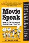 Movie Speak: How to Talk Like You Belong on a Film Set - sebo online