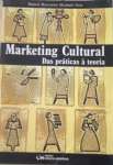 Marketing Cultural - Das Praticas A Teoria - sebo online