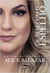 De bem com o espelho: Automaquiagem com Alice Salazar - sebo online