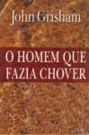 O HOMEM QUE FAZIA CHOVER - sebo online