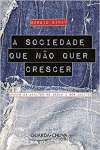 A Sociedade que no Quer Crescer - sebo online