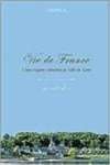 Vie De France. Uma Viagem Culinaria Ao Vale Do Loire