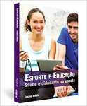 Esporte e Educao Sade e Cidadania na Escola - Ensino medio - sebo online